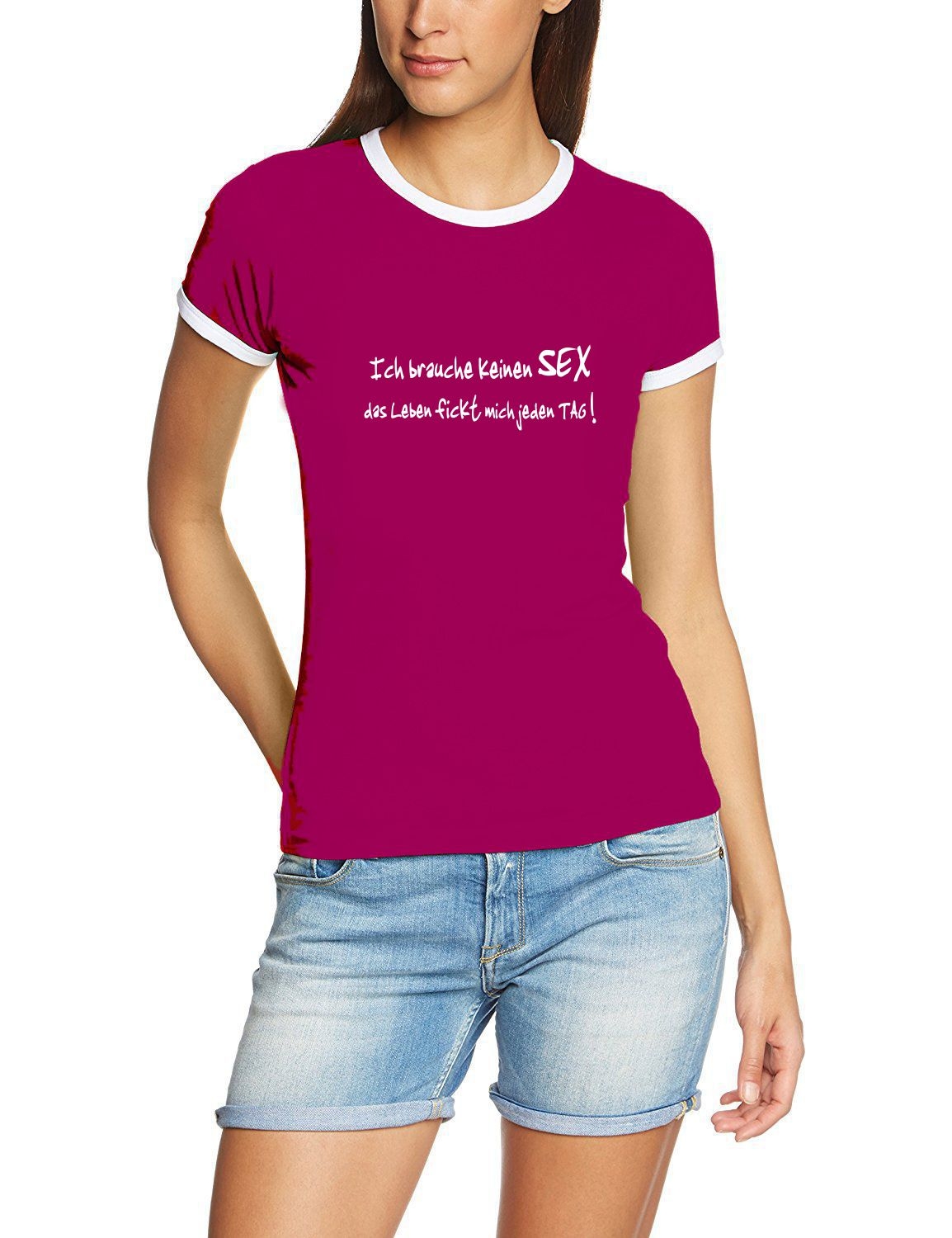 Ich Brauche Keinen Sex Das Leben Fickt Mich Jeden Tag Girly R Coole Fun T Shirts 5942