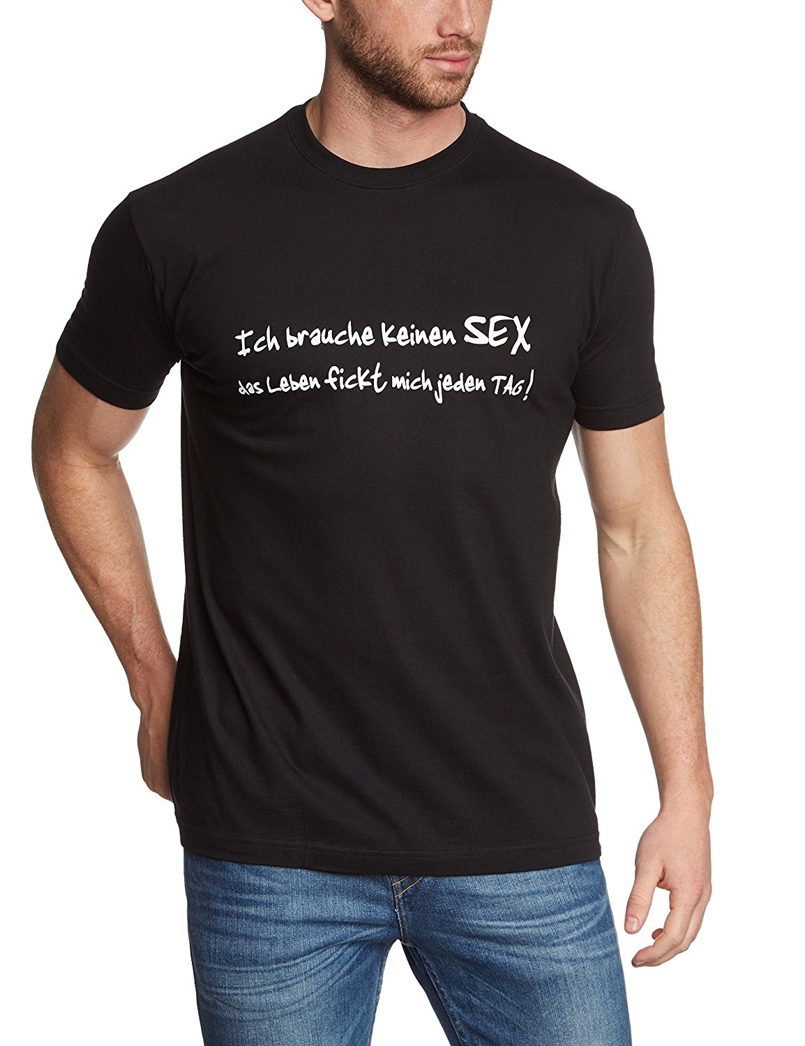 Ich Brauche Keinen Sex Das Leben Fickt Mich Jeden Tag Tshirt Coole Fun T Shirts 