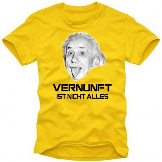 EINSTEIN T-SHIRT Vernunft ist nicht alles