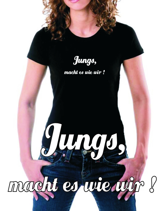 JUNGS, macht es wie wir ! Fußball Weltmeisterschaft T-Shirt GIRL