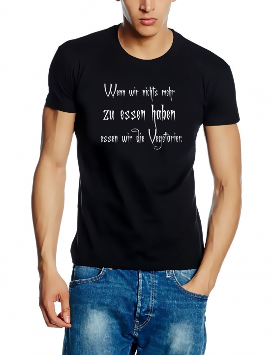 Wenn wir nichts mehr zu essen haben, essen wir die.. T-SHIRT