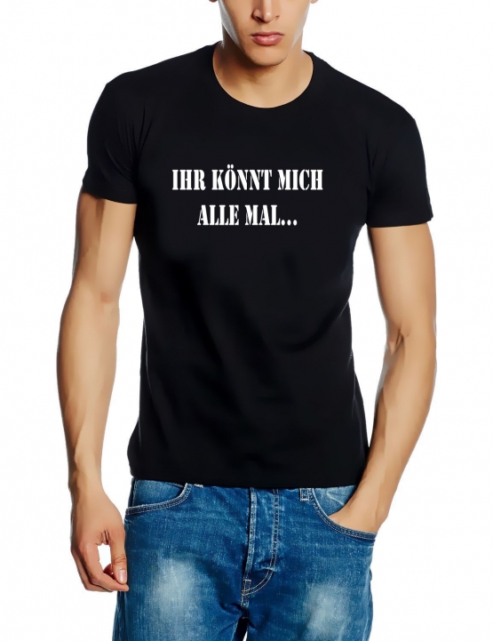 Ihr könnt mich alle mal - finanziell unterstützen T-SHIRT vo+hi