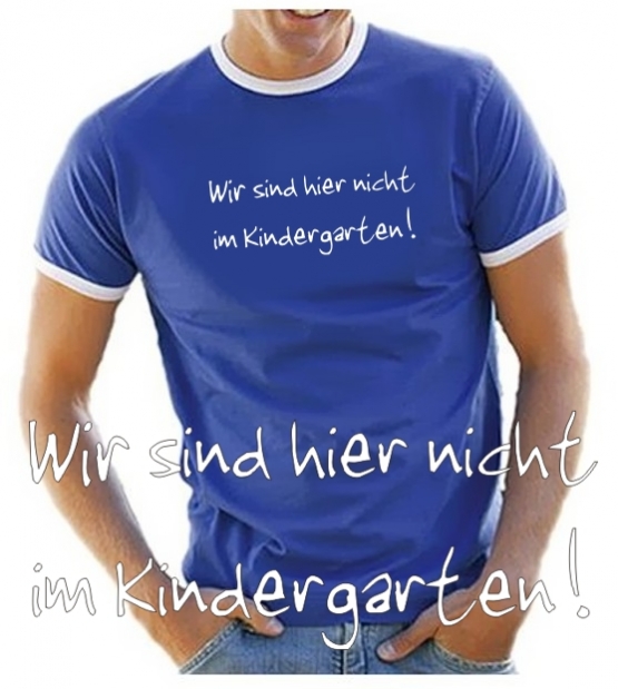 Wir sind hier nicht im Kindergarten T-SHIRT RINGER