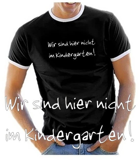 Wir sind hier nicht im Kindergarten T-SHIRT RINGER