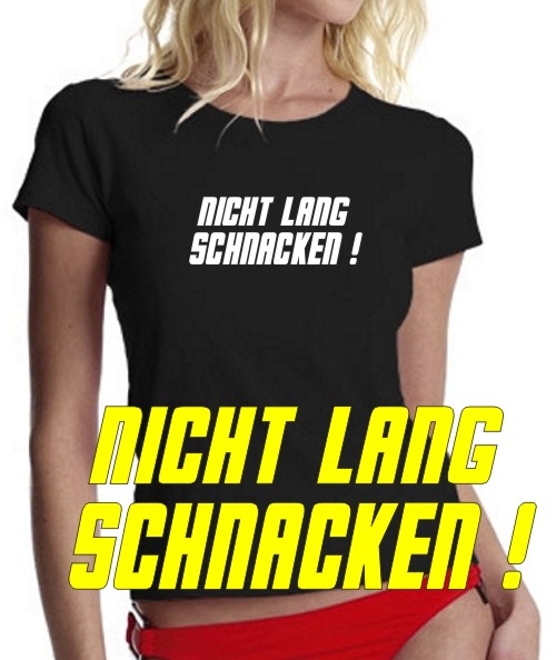 NICHT LANG SCHNACKEN ! GIRLY T-SHIRT