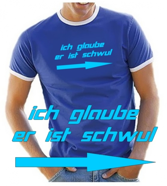 Ich glaube er ist Schwul - RINGER T-SHIRT