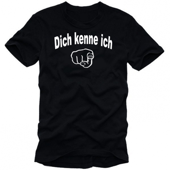 DICH KENNE ICH ! T-SHIRT SCHWARZ