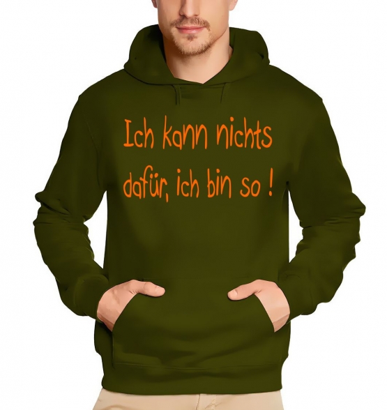 Ich kann nichts dafür, ich bin so ! HOODIE Druck Orange