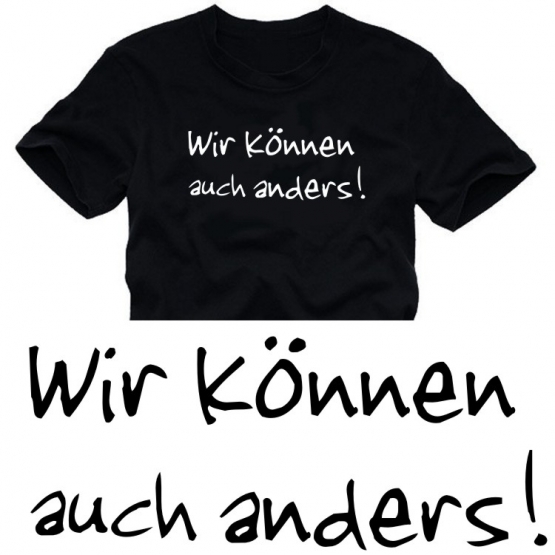 Wir können auch anders - T-SHIRT shirt tshirt S - XXXL