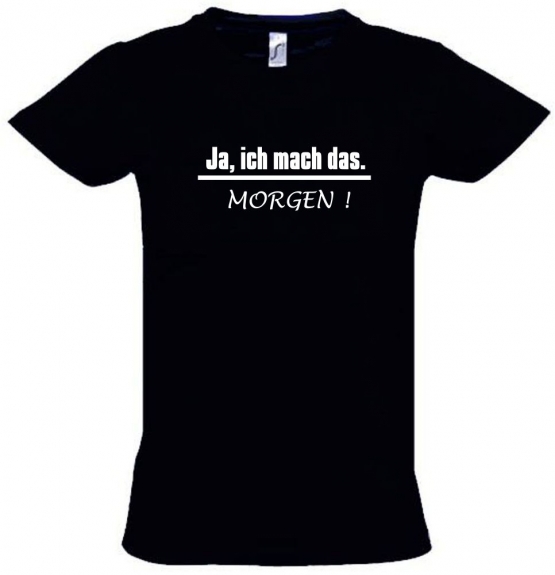 Ich mache das - MORGEN ! Kinder T-Shirt