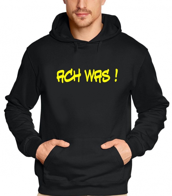 Ach was !  Sweatshirt mit Kapuze