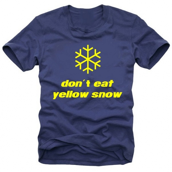 Don´t eat yellow snow - T-SHIRT