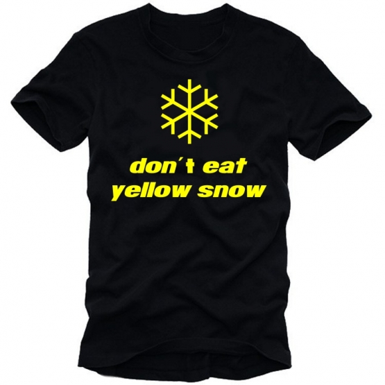 Don´t eat yellow snow - T-SHIRT