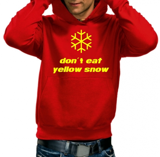 Dont eat yellow snow - HOODIE SWEATSHIRT