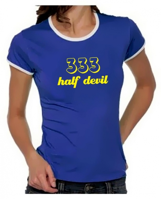 333 half devil -  Girly Ringer S M L XL