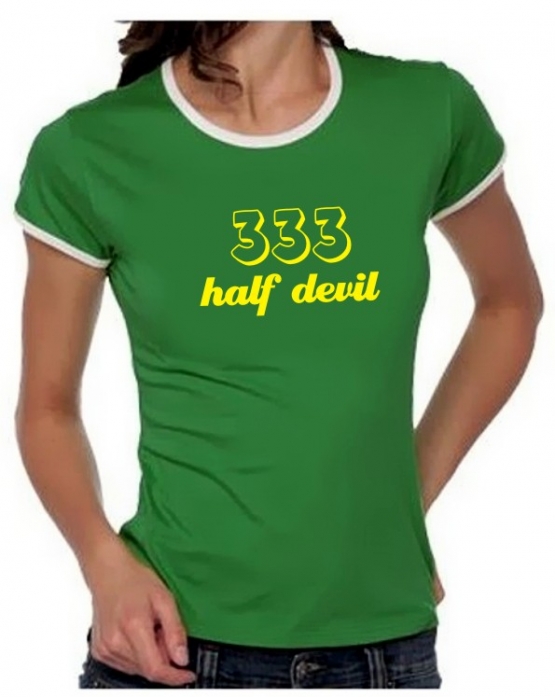 333 half devil -  Girly Ringer S M L XL