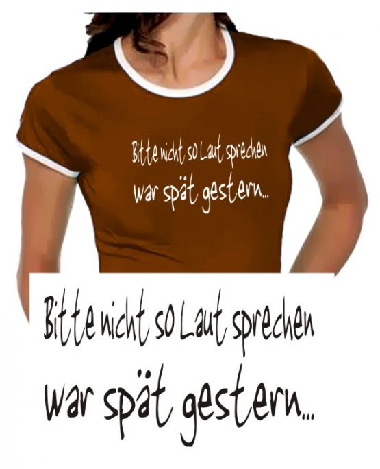 Bitte nicht so laut sprechen - war spät gestern ! Girly Ringer S