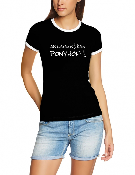 Das Leben ist kein Ponyhof ! Girly Ringer T-SHIRT