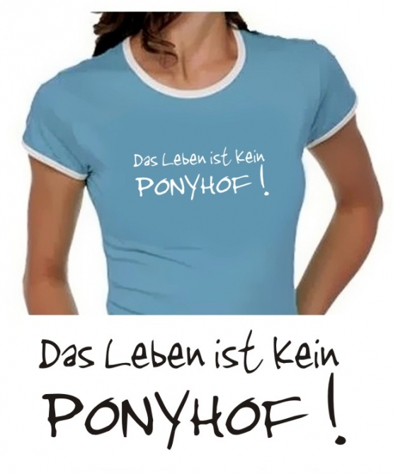 Das Leben ist kein Ponyhof ! Girly Ringer T-SHIRT