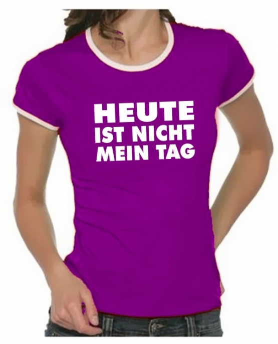 Heute ist nicht mein Tag Girly Ringer S M L XL