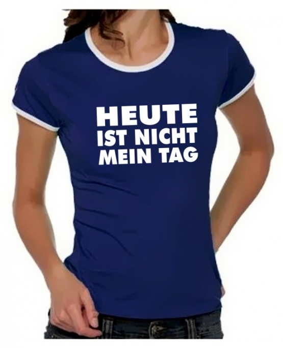 Heute ist nicht mein Tag Girly Ringer S M L XL