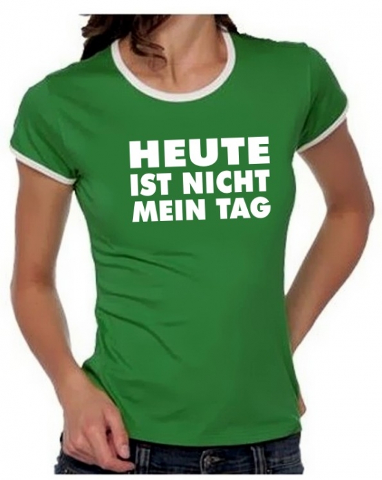 Heute ist nicht mein Tag Girly Ringer S M L XL