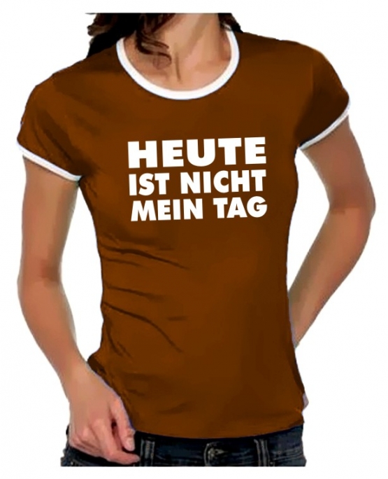 Heute ist nicht mein Tag Girly Ringer S M L XL