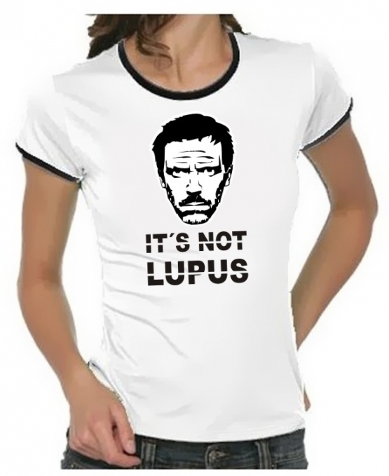 IT S NOT LUPUS- DR.HOUSE Girly Ringer S M L XL