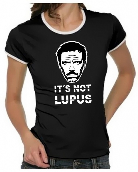 IT S NOT LUPUS- DR.HOUSE Girly Ringer S M L XL