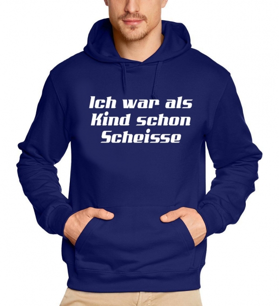 Ich war als Kind schon scheiße HOODIE SWEATSHIRT