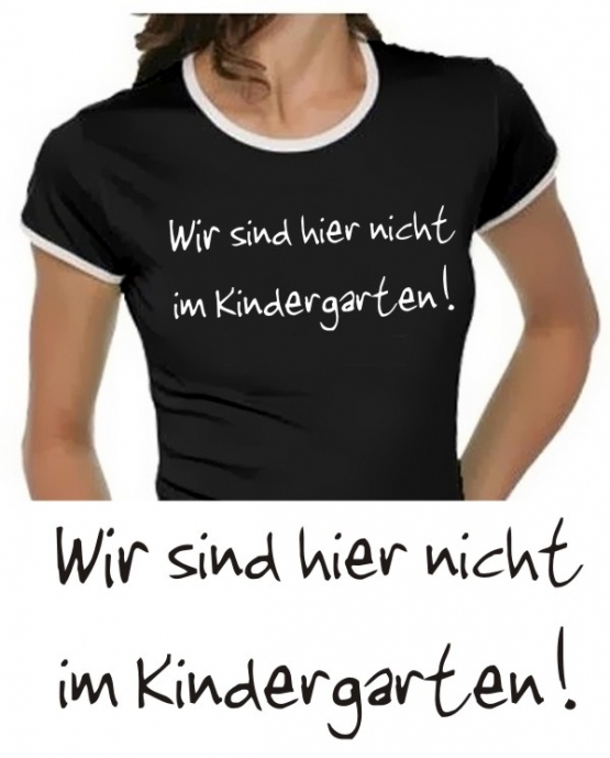 Wir sind hier nicht im Kindergarten - Damen TSHIRT