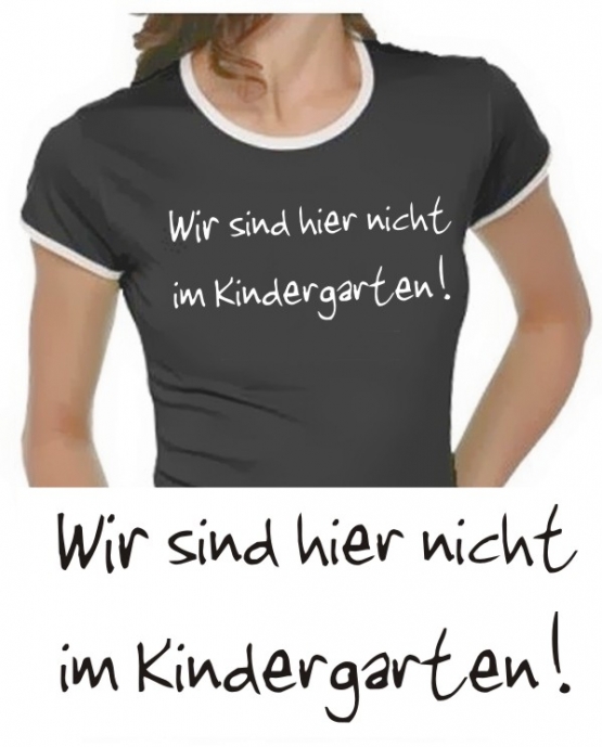 Wir sind hier nicht im Kindergarten - Damen TSHIRT