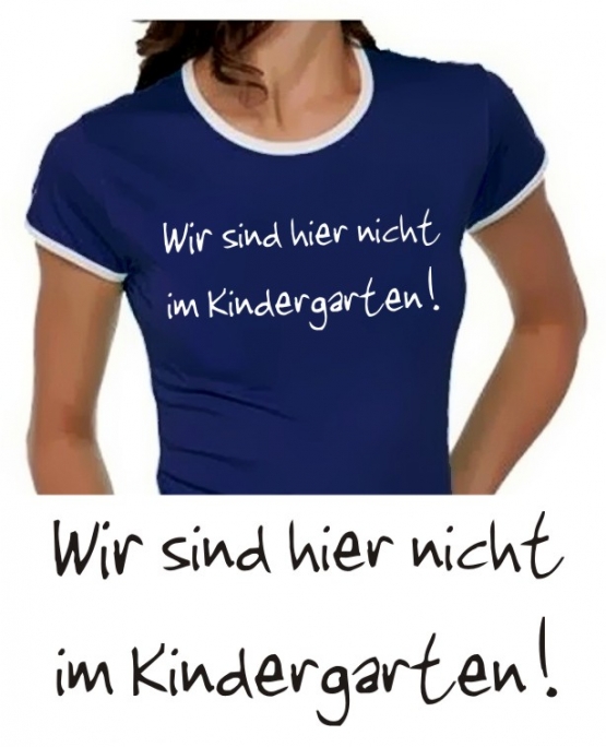 Wir sind hier nicht im Kindergarten - Damen TSHIRT