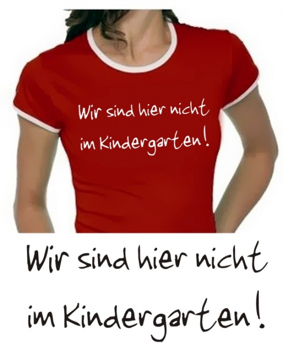 Wir sind hier nicht im Kindergarten - Damen TSHIRT