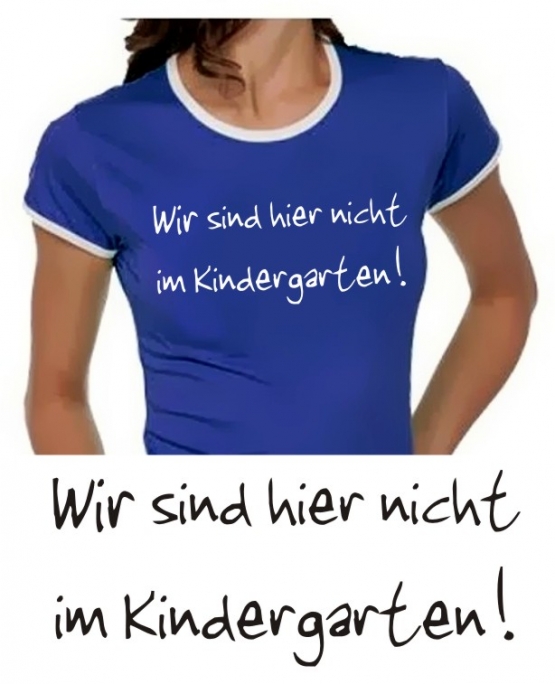 Wir sind hier nicht im Kindergarten - Damen TSHIRT