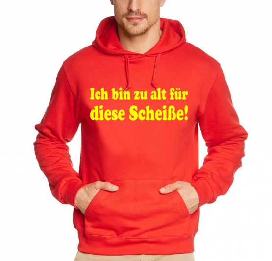 Ich bin zu alt für diese Scheiße - Geburtstag Hoodie Sweatshirt