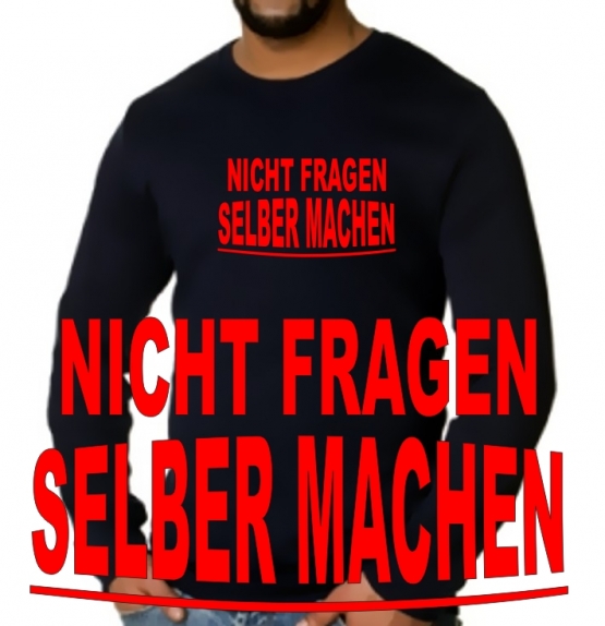 NICHT FRAGEN - SELBER MACHEN ! T-SHIRT  S M L XL XXL XXXL