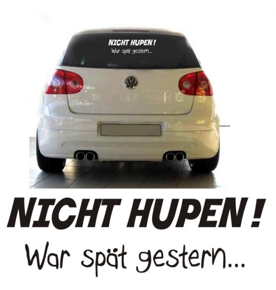 NICHT HUPEN ! War spät gestern... HECKSCHEIBENBANNER