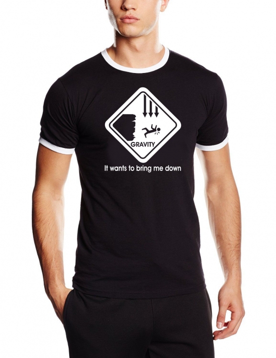 Gravity wants to bring me down RINGER Herren S - XXL