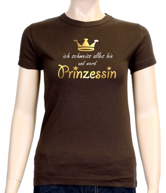 Ich schmeiss alles hin und werd PRINZESSIN ! Damen - GIRLY T-Shi