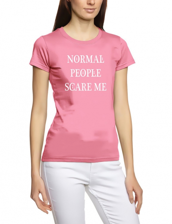 NORMAL PEOPLE SCARE ME ! - Damen - GIRLY T-Shirt, vers. Farben X