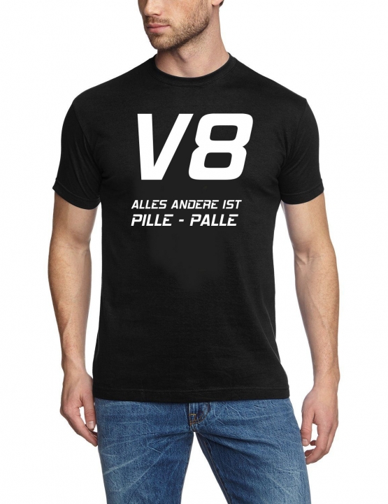 V8  Alles andere ist PILLE - PALLE T-Shirt  S M L XL 2XL 3XL 4XL