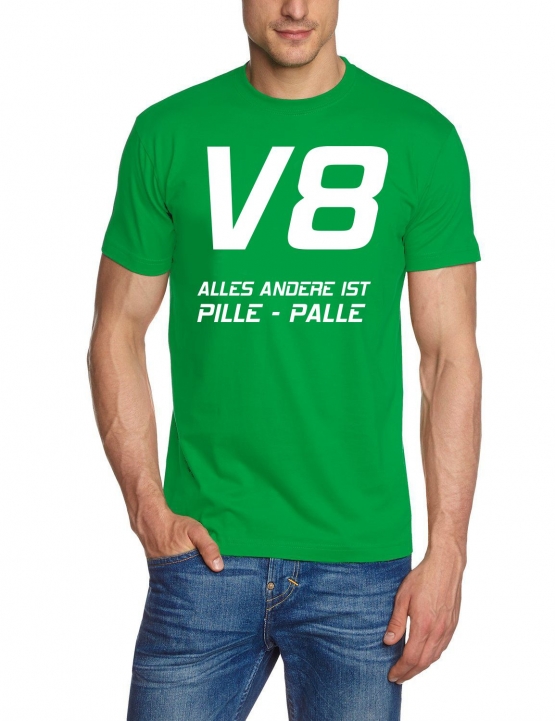 V8  Alles andere ist PILLE - PALLE T-Shirt  S M L XL 2XL 3XL 4XL