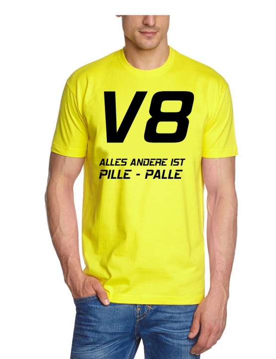 V8  Alles andere ist PILLE - PALLE T-Shirt  S M L XL 2XL 3XL 4XL