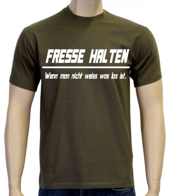 FRESSE HALTEN - WENN MAN NICHT WEISS WAS LOS IST !  S M L XL 2XL