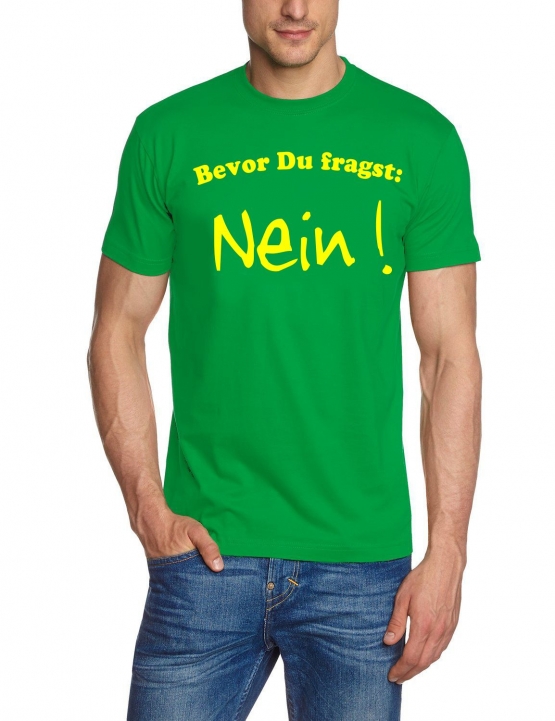 Bevor du fragst: NEIN ! T-Shirt  S M L XL 2XL 3XL 4XL 5XL