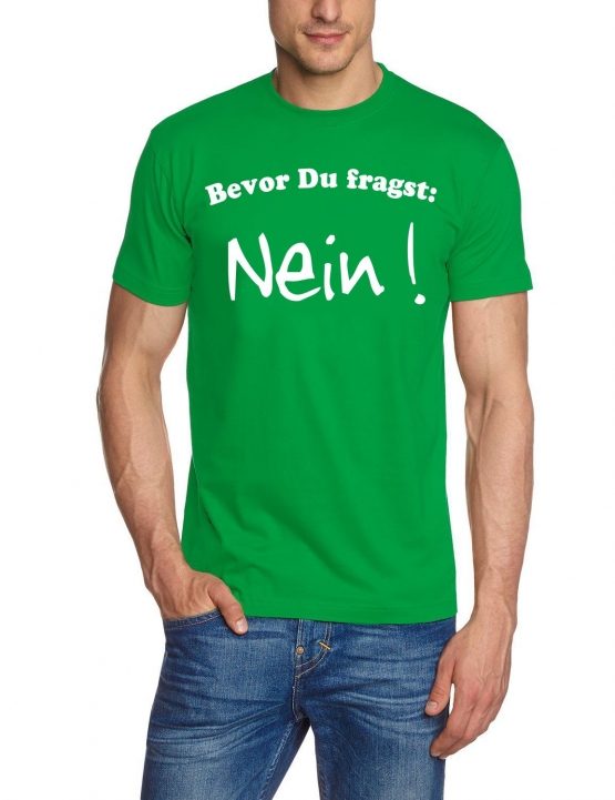 Bevor du fragst: NEIN ! T-Shirt  S M L XL 2XL 3XL 4XL 5XL