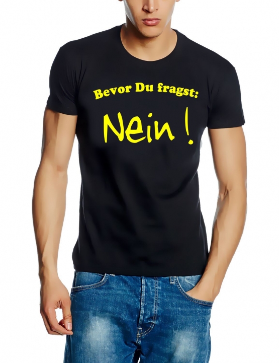 Bevor du fragst: NEIN ! T-Shirt  S M L XL 2XL 3XL 4XL 5XL