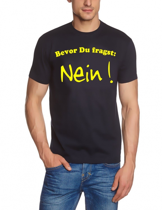 Bevor du fragst: NEIN ! T-Shirt  S M L XL 2XL 3XL 4XL 5XL