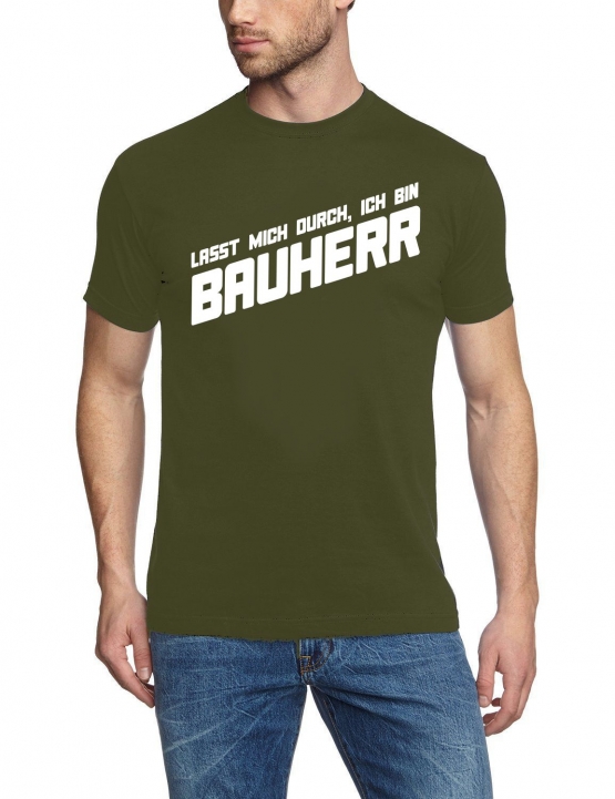 Lasst mich durch, ich bin Bauherr ! T-Shirt  S M L XL 2XL 3XL 4X